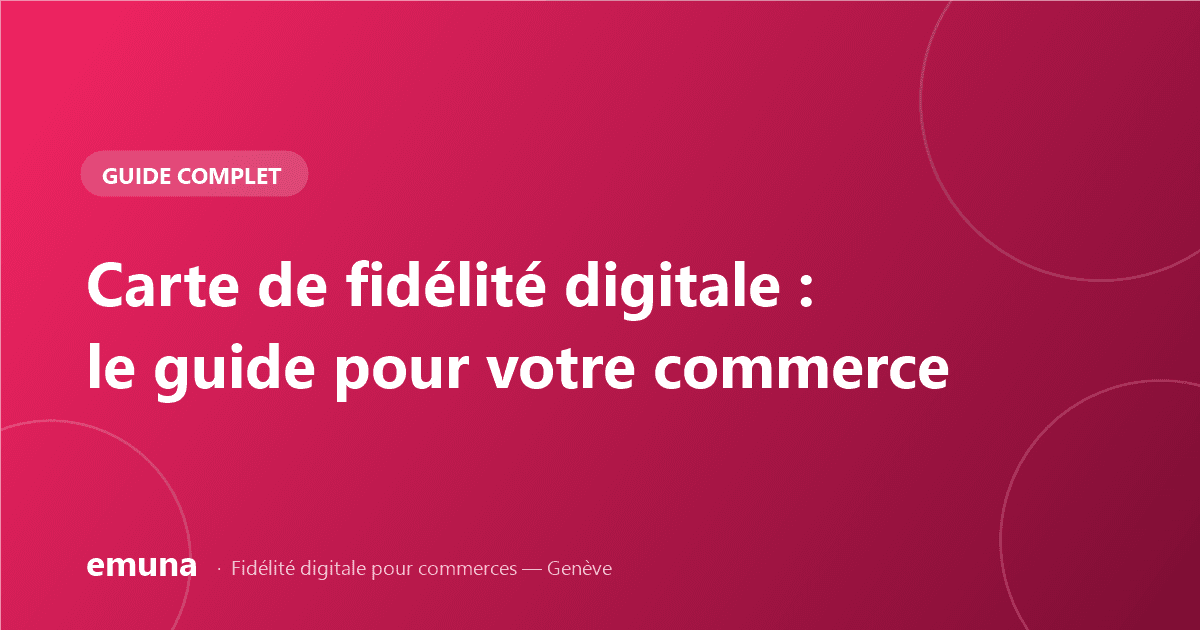 Guide complet de la carte de fidélité digitale pour commerces